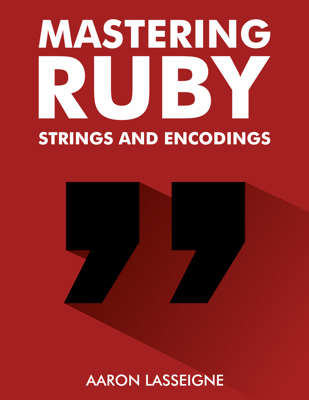 Cover for Mastering Ruby: Strings and Encodings